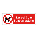 Let op! Geen honden uitlaten