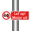 Let op! Motor uit