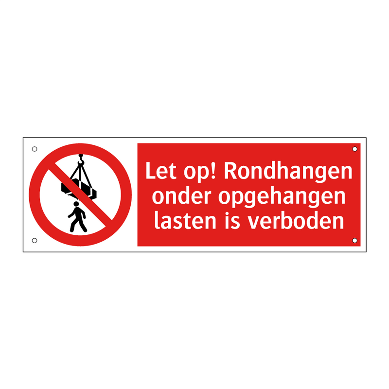 Let op! Rondhangen onder opgehangen lasten is verboden