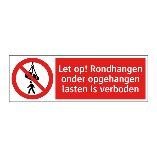 Let op! Rondhangen onder opgehangen lasten is verboden