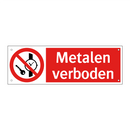 Metalen verboden