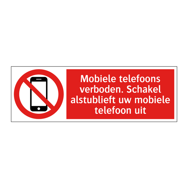 Mobiele telefoons verboden. Schakel alstublieft uw mobiele telefoon uit