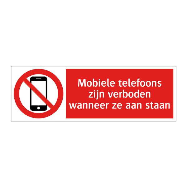 Mobiele telefoons zijn verboden wanneer ze aan staan