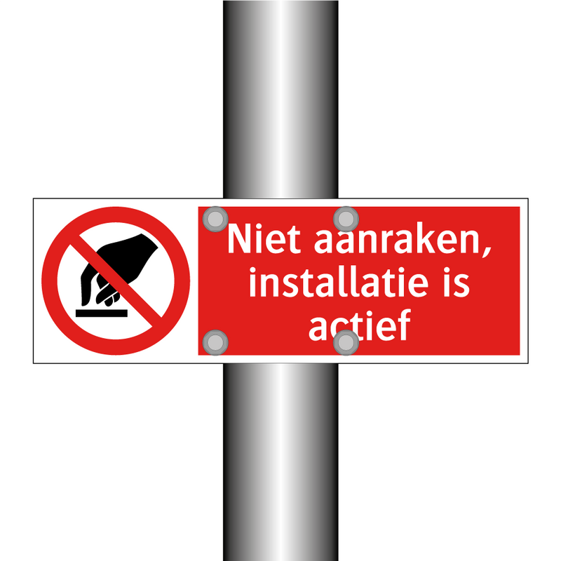 Niet aanraken, installatie is actief