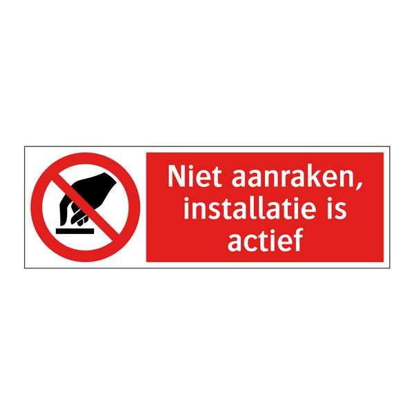 Niet aanraken, installatie is actief