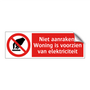 Niet aanraken! Woning is voorzien van elektriciteit