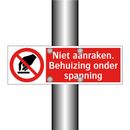Niet aanraken. Behuizing onder spanning