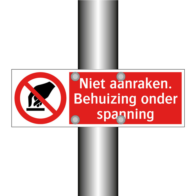 Niet aanraken. Behuizing onder spanning