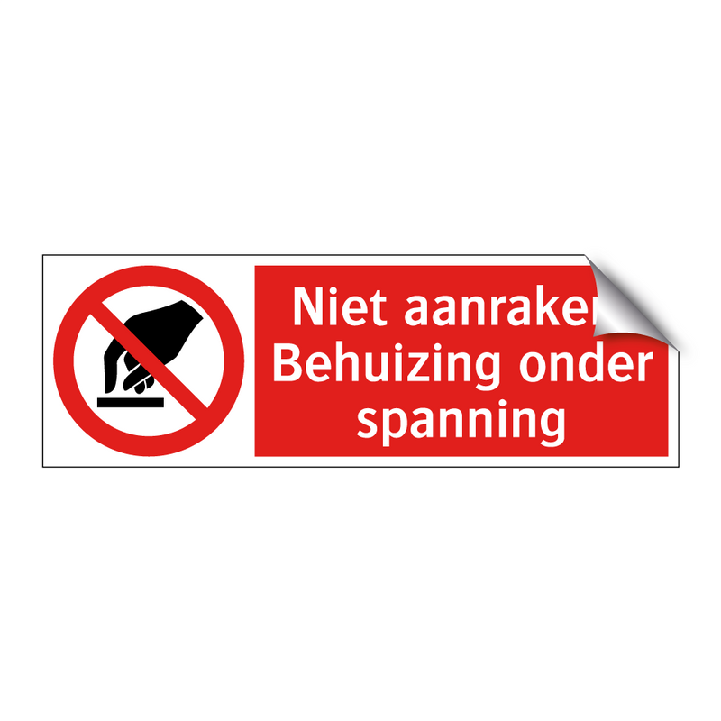 Niet aanraken. Behuizing onder spanning