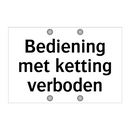 Bediening met ketting verboden
