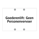 Goederenlift: Geen Personenvervoer