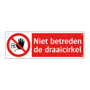 Niet betreden de draaicirkel