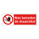 Niet betreden de draaicirkel