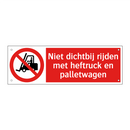 Niet dichtbij rijden met heftruck en palletwagen