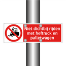 Niet dichtbij rijden met heftruck en palletwagen