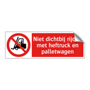 Niet dichtbij rijden met heftruck en palletwagen
