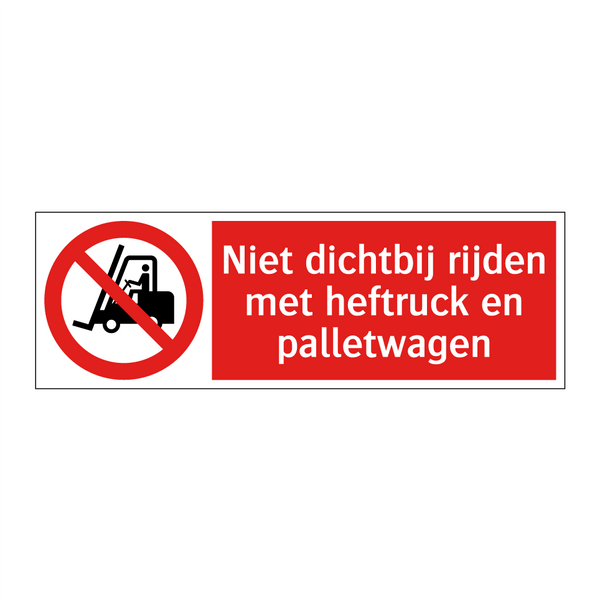 Niet dichtbij rijden met heftruck en palletwagen