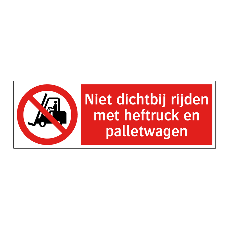 Niet dichtbij rijden met heftruck en palletwagen