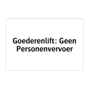 Goederenlift: Geen Personenvervoer