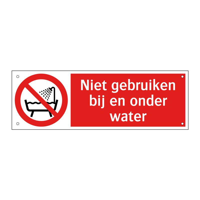 Niet gebruiken bij en onder water
