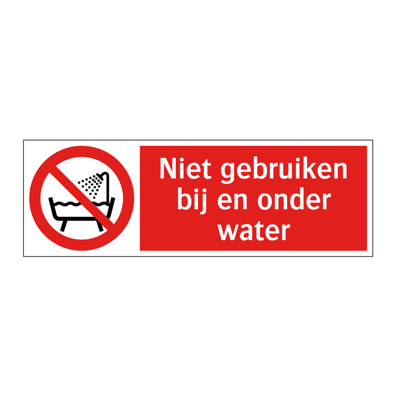 Niet gebruiken bij en onder water