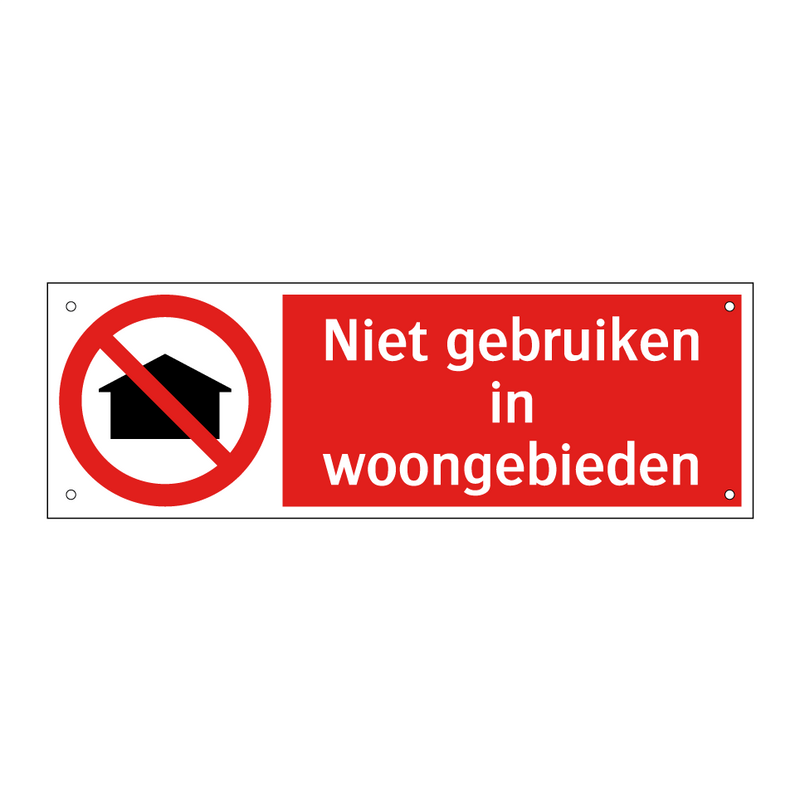 Niet gebruiken in woongebieden
