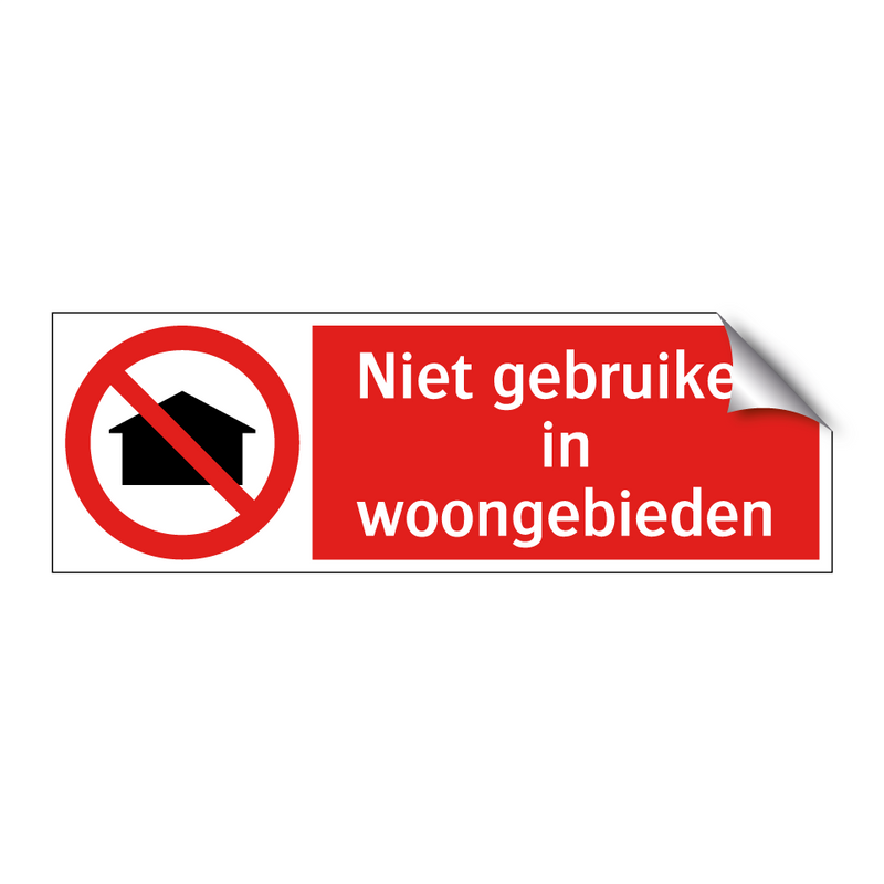 Niet gebruiken in woongebieden