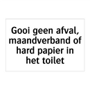 Gooi geen afval, maandverband of hard papier in het toilet
