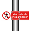 Niet onder de zwaaiarm lopen