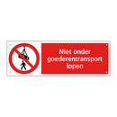 Niet onder goederentransport lopen