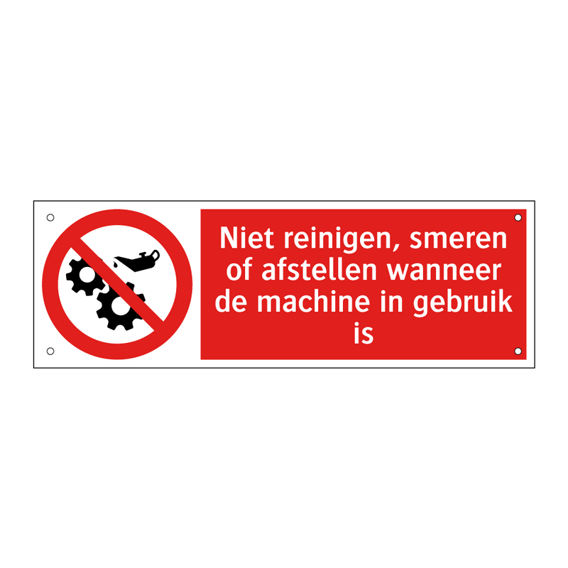 Niet reinigen, smeren of afstellen wanneer de machine in gebruik is