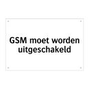GSM moet worden uitgeschakeld
