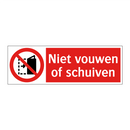 Niet vouwen of schuiven