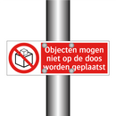 Objecten mogen niet op de doos worden geplaatst