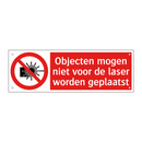 Objecten mogen niet voor de laser worden geplaatst