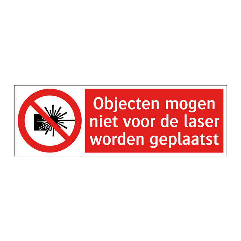 Objecten mogen niet voor de laser worden geplaatst