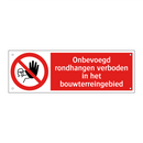 Onbevoegd rondhangen verboden in het bouwterreingebied