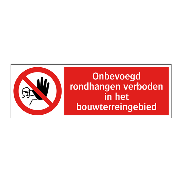 Onbevoegd rondhangen verboden in het bouwterreingebied
