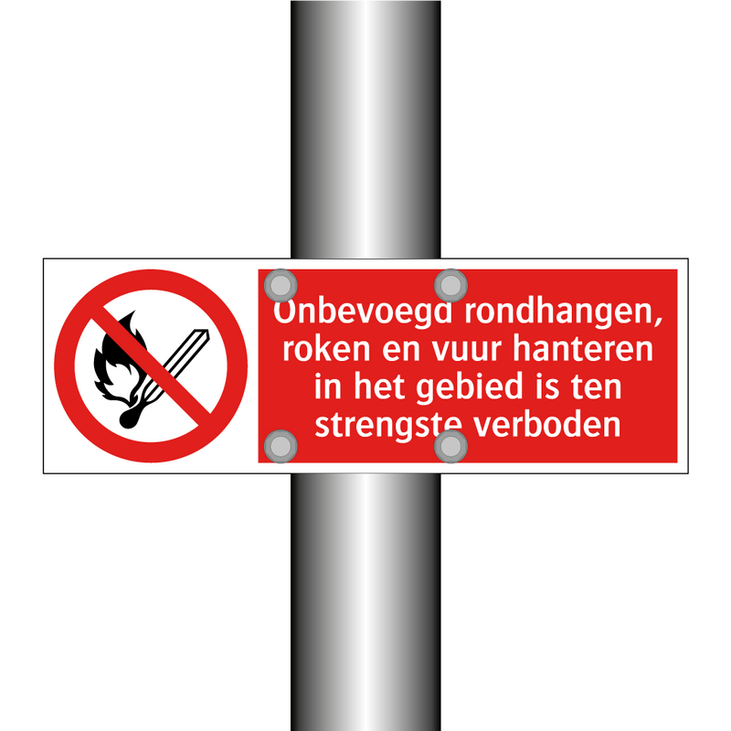 Onbevoegd rondhangen, roken en vuur hanteren in het gebied is ten strengste verboden