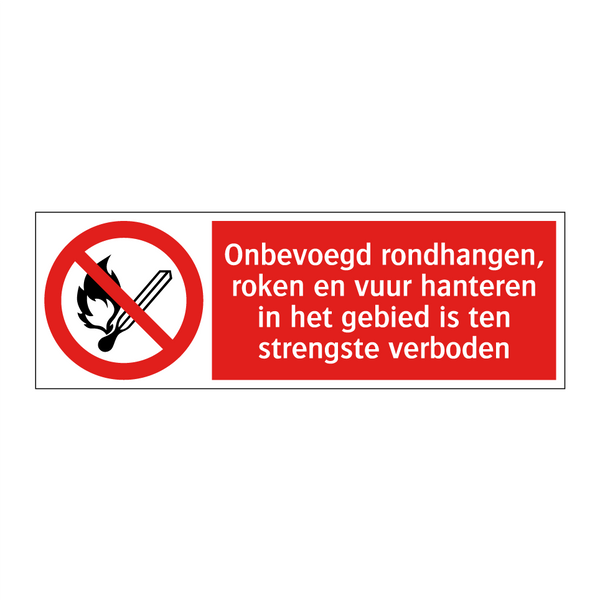 Onbevoegd rondhangen, roken en vuur hanteren in het gebied is ten strengste verboden