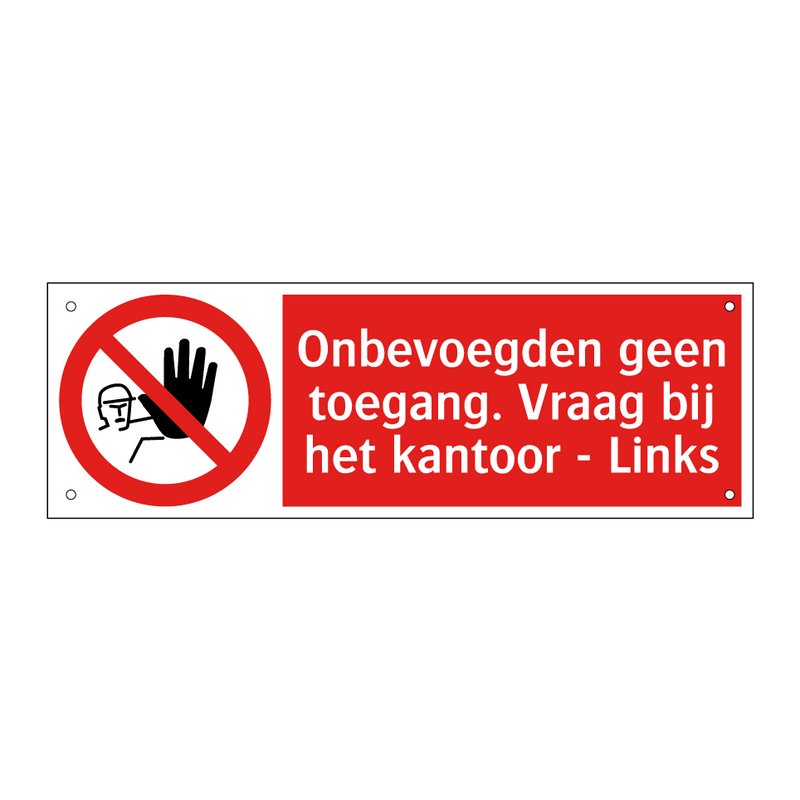 Onbevoegden geen toegang. Vraag bij het kantoor - Links