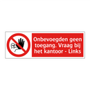 Onbevoegden geen toegang. Vraag bij het kantoor - Links