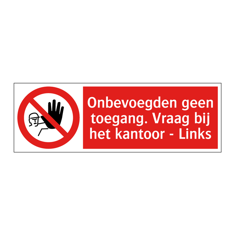 Onbevoegden geen toegang. Vraag bij het kantoor - Links
