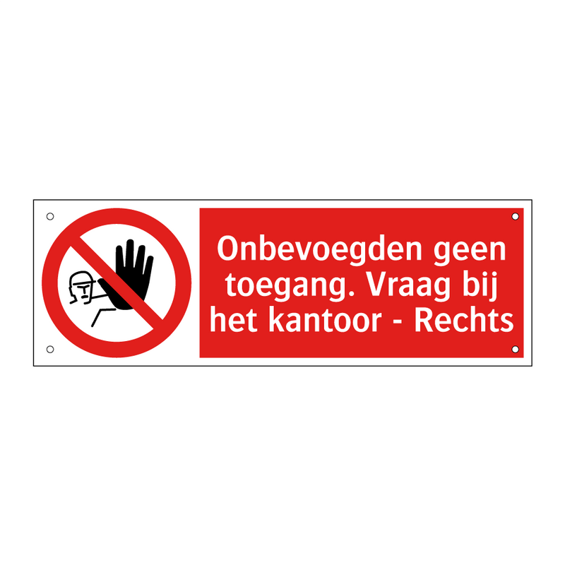 Onbevoegden geen toegang. Vraag bij het kantoor - Rechts
