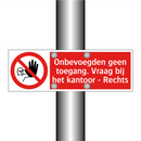 Onbevoegden geen toegang. Vraag bij het kantoor - Rechts