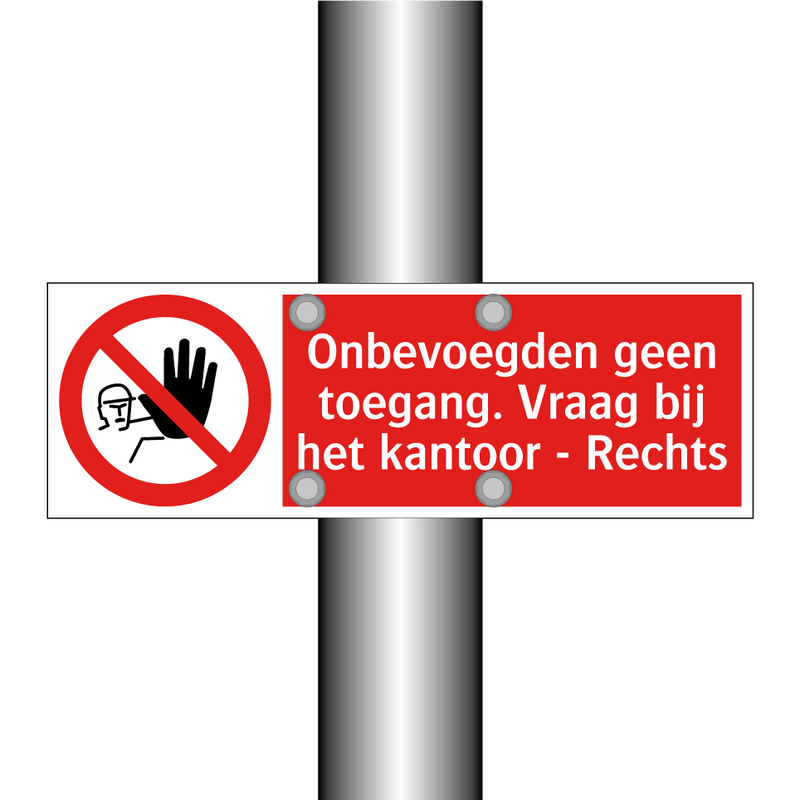 Onbevoegden geen toegang. Vraag bij het kantoor - Rechts