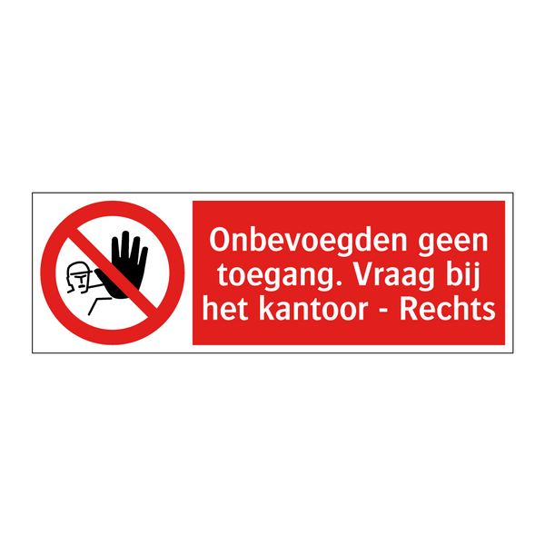 Onbevoegden geen toegang. Vraag bij het kantoor - Rechts