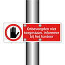 Onbevoegden niet toegestaan, informeer bij het kantoor