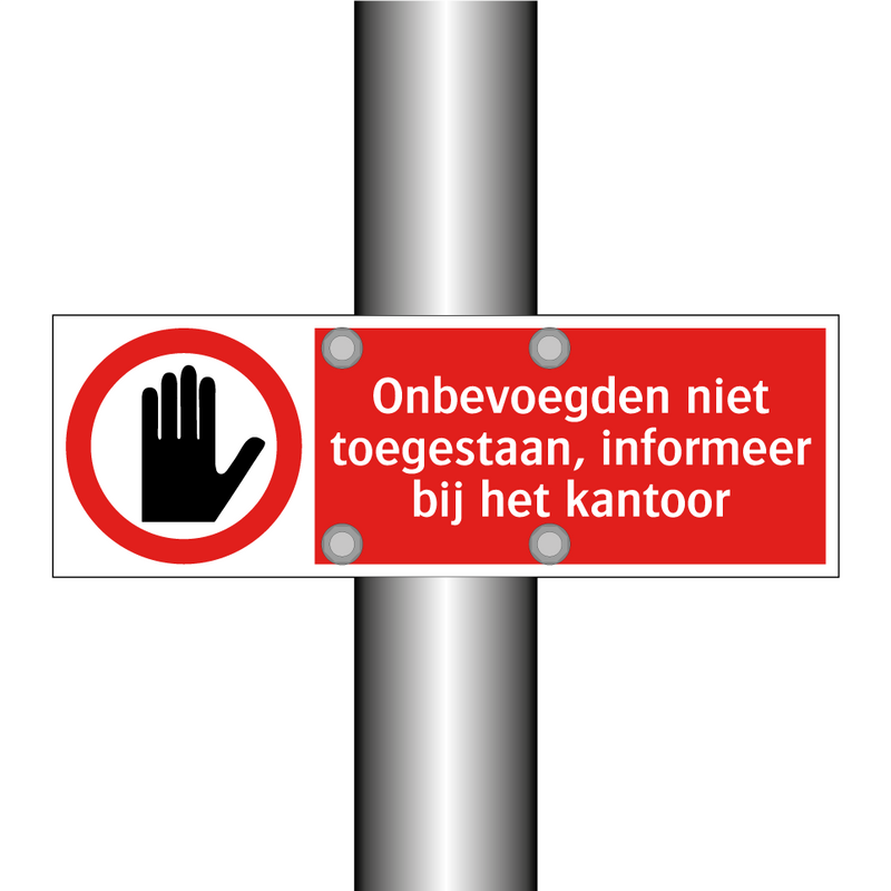 Onbevoegden niet toegestaan, informeer bij het kantoor