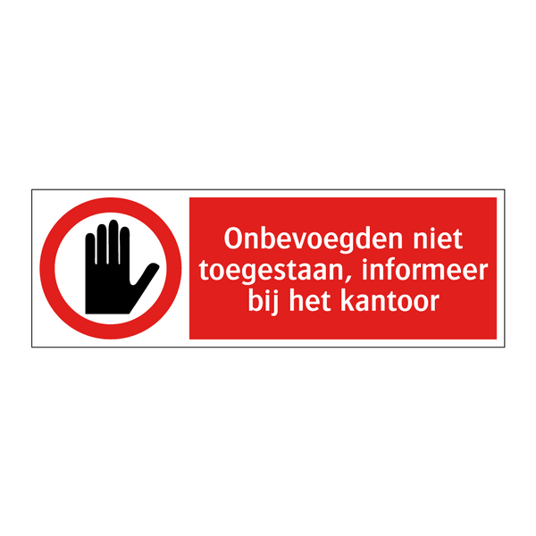 Onbevoegden niet toegestaan, informeer bij het kantoor